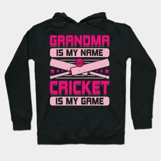 Grandma Is My Name Cricket Is My Game Hoodie